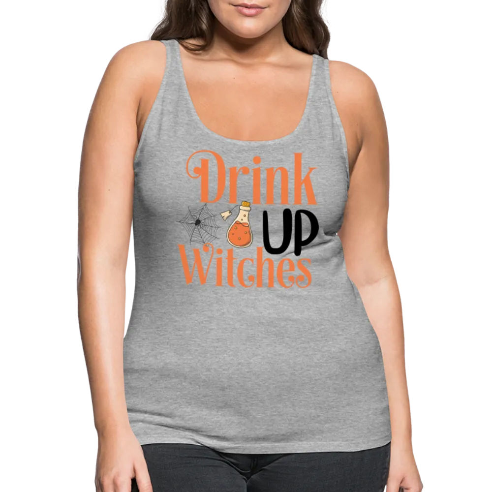 Drink Up Witches Women’s Premium Tank Top