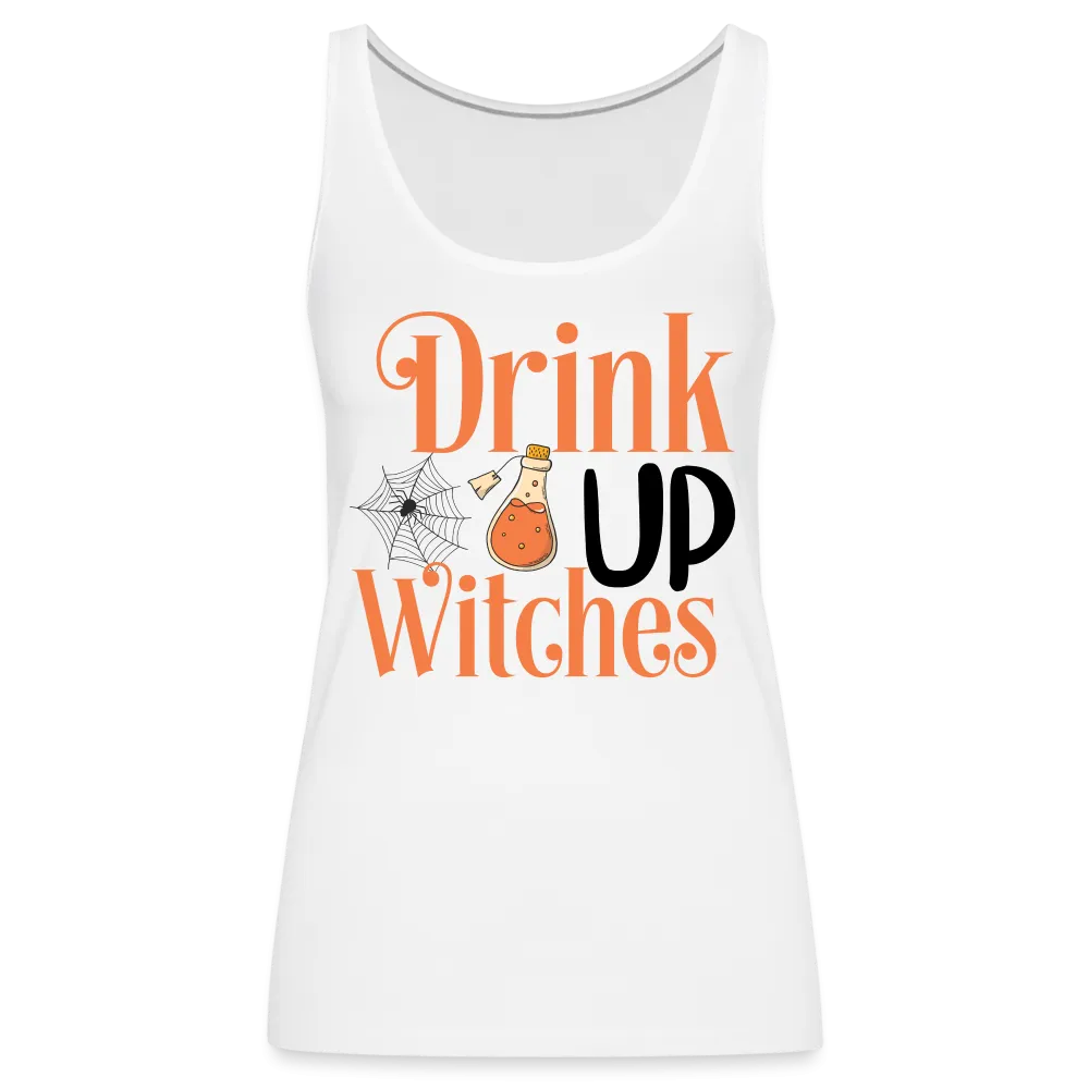 Drink Up Witches Women’s Premium Tank Top