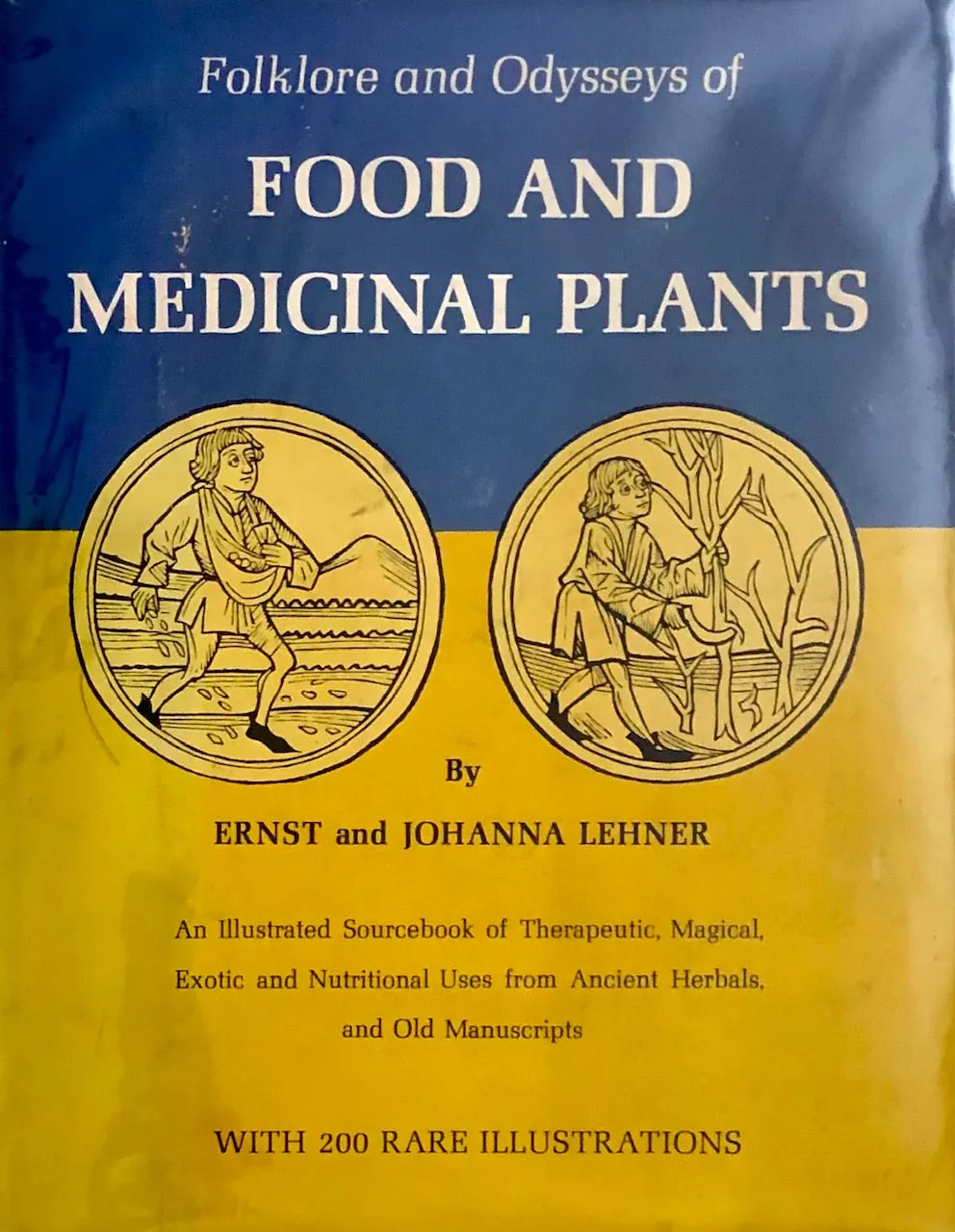 (Food History) Lehner, Ernst & Johanna.  Folklore and Odysseys of Food and Medicinal Plants.