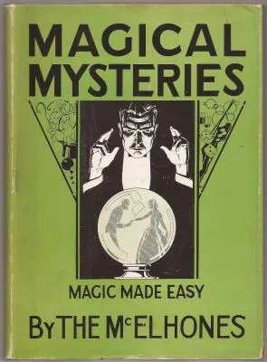 Magical Mysteries: Magic Made Easy by The McElhones - Book