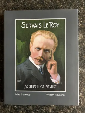 Servais LeRoy: Monarch of Mystery - Caveney & Rauscher